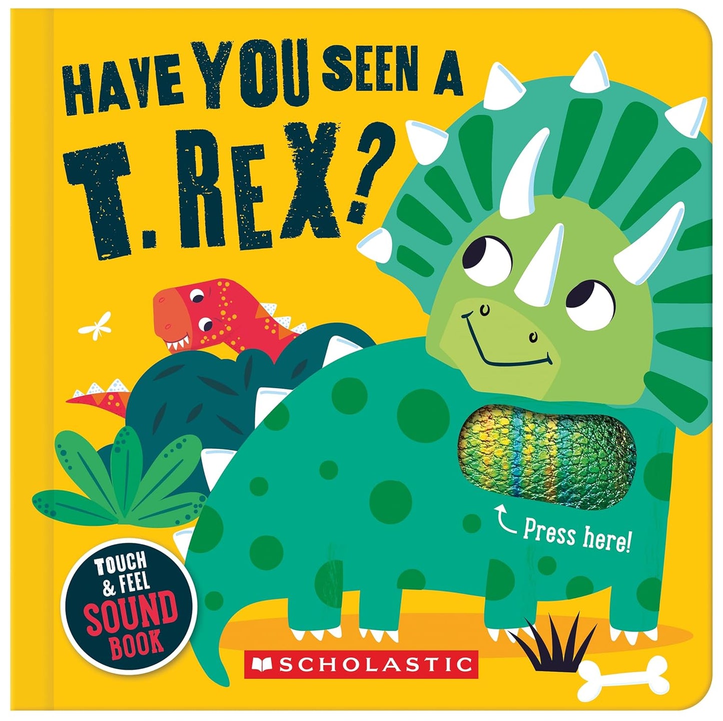 Have You Seen a T. Rex? (A Touch and Feel Sound Book)