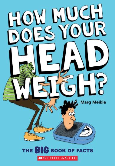 How Much Does Your Head Weigh?: The Big Fat Book