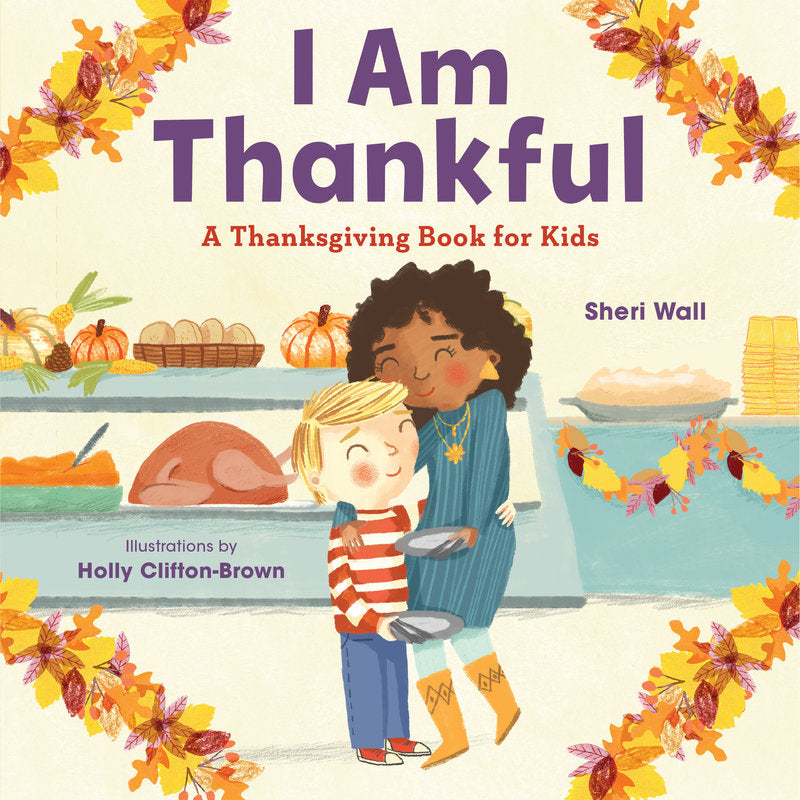 I Am Thankful - A Thanksgiving Book for Kids