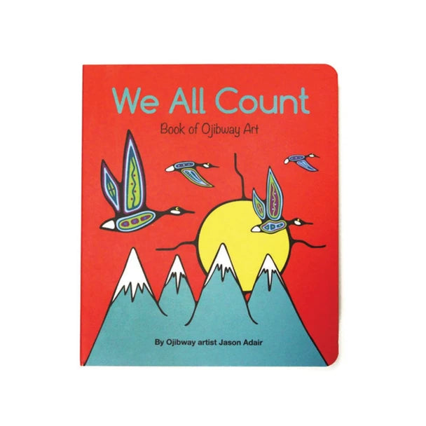 We All Count: Book of Ojibway Art by Jason Adair